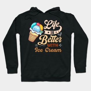 Life Is Better with Ice Cream Hoodie